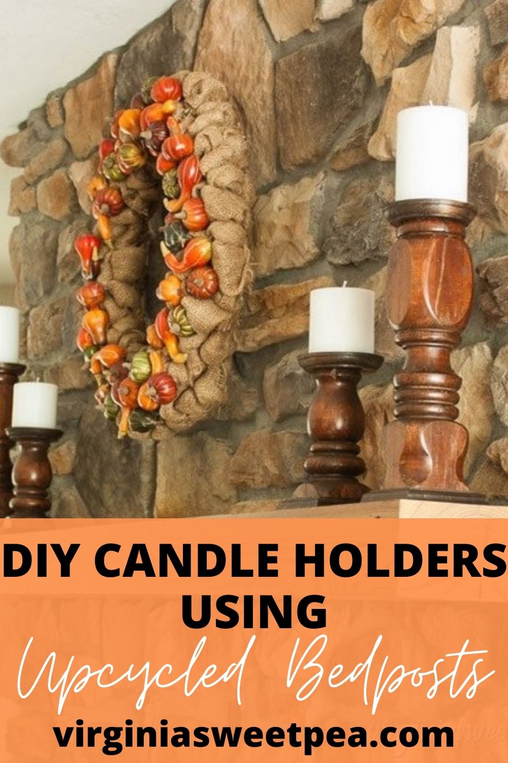 How to Make Rustic DIY Candle Holders from Old Bedposts - Noting Grace